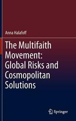 The Multifaith Movement: Global Risks and Cosmopolitan Solutions