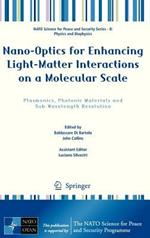 Nano-Optics for Enhancing Light-Matter Interactions on a Molecular Scale: Plasmonics, Photonic Materials and Sub-Wavelength Resolution