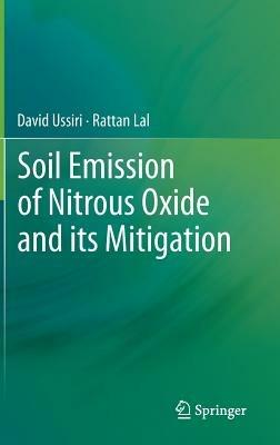 Soil Emission of Nitrous Oxide and its Mitigation - David Ussiri,Rattan Lal - cover