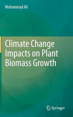 Climate Change Impacts on Plant Biomass Growth - Mohammad Ali - cover
