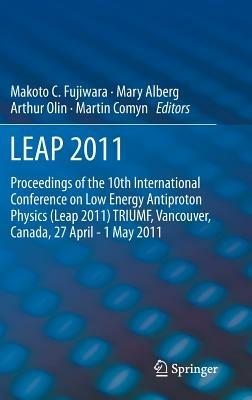 LEAP 2011: Proceedings 10th International Conference on Low Energy Antiproton Physics - cover