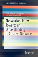 Networked Flow: Towards an Understanding of Creative Networks