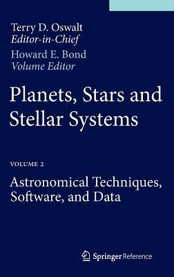 Planets, Stars and Stellar Systems: Volume 2: Astronomical Techniques, Software, and Data - cover
