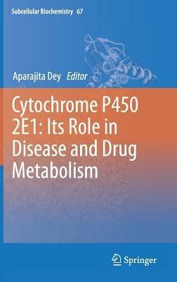Cytochrome P450 2E1: Its Role in Disease and Drug Metabolism - cover