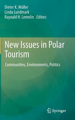 New Issues in Polar Tourism: Communities, Environments, Politics - cover