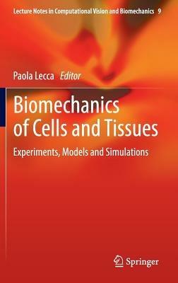 Biomechanics of Cells and Tissues: Experiments, Models and Simulations - cover