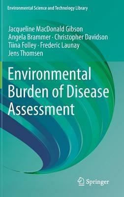 Environmental Burden of Disease Assessment - Jacqueline MacDonald Gibson,Angela Brammer,Christopher Davidson - cover