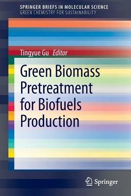 Green Biomass Pretreatment for Biofuels Production - cover