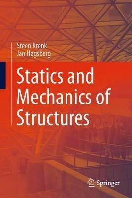 Statics and Mechanics of Structures - Steen Krenk,Jan Høgsberg - cover