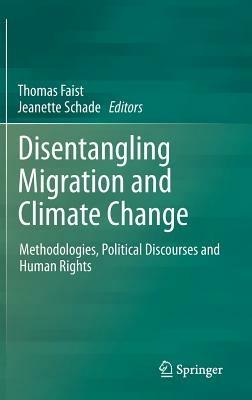 Disentangling Migration and Climate Change: Methodologies, Political Discourses and Human Rights - cover