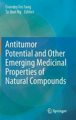 Antitumor Potential and other Emerging Medicinal Properties of Natural Compounds - cover