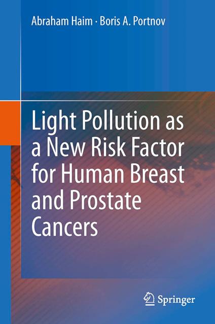 Light Pollution as a New Risk Factor for Human Breast and Prostate Cancers