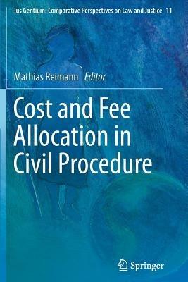Cost and Fee Allocation in Civil Procedure: A Comparative Study - cover
