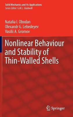 Nonlinear Behaviour and Stability of Thin-Walled Shells - Natalia I. Obodan,Olexandr G. Lebedeyev,Vasilii A. Gromov - cover