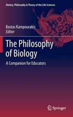 The Philosophy of Biology: A Companion for Educators
