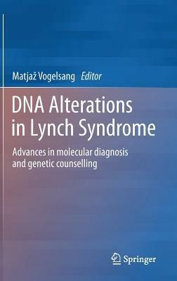DNA Alterations in Lynch Syndrome: Advances in molecular diagnosis and genetic counselling - cover