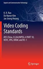 Video coding standards: AVS China, H.264/MPEG-4 PART 10, HEVC, VP6, DIRAC and VC-1