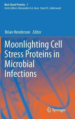 Moonlighting Cell Stress Proteins in Microbial Infections - cover