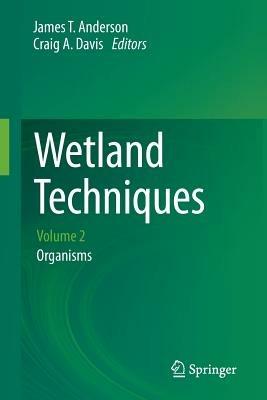 Wetland Techniques: Volume 2: Organisms - cover