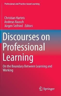 Discourses on Professional Learning: On the Boundary Between Learning and Working - cover