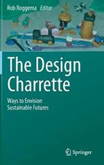 The Design Charrette: Ways to Envision Sustainable Futures