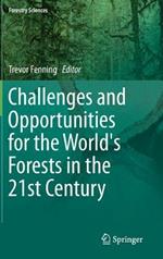 Challenges and Opportunities for the World's Forests in the 21st Century