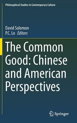 The Common Good: Chinese and American Perspectives - cover