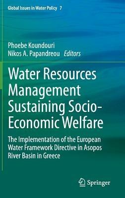 Water Resources Management Sustaining Socio-Economic Welfare: The Implementation of the European Water Framework Directive in Asopos River Basin in Greece - cover