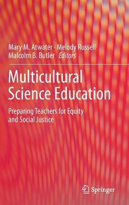 Multicultural Science Education: Preparing Teachers for Equity and Social Justice - cover