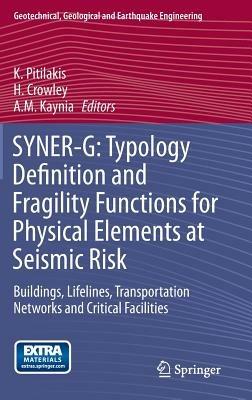 SYNER-G: Typology Definition and Fragility Functions for Physical Elements at Seismic Risk: Buildings, Lifelines, Transportation Networks and Critical Facilities - cover