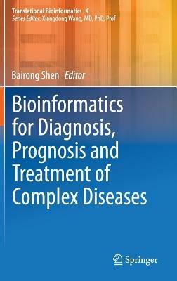 Bioinformatics for Diagnosis, Prognosis and Treatment of Complex Diseases - cover