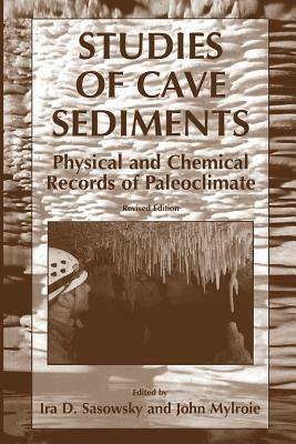 Studies of Cave Sediments: Physical and Chemical Records of Paleoclimate - cover