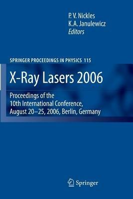 X-Ray Lasers 2006: Proceedings of the 10th International Conference,  August 20-25, 2006, Berlin, Germany - cover