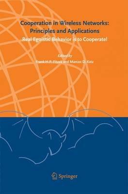 Cooperation in Wireless Networks: Principles and Applications: Real Egoistic Behavior is to Cooperate! - cover