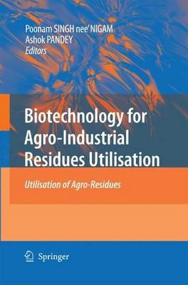 Biotechnology for Agro-Industrial Residues Utilisation: Utilisation of Agro-Residues - cover