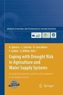 Coping with Drought Risk in Agriculture and Water Supply Systems: Drought Management and Policy Development in the Mediterranean - cover