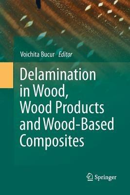 Delamination in Wood, Wood Products and Wood-Based Composites - cover