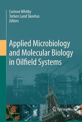 Applied Microbiology and Molecular Biology in Oilfield Systems: Proceedings from the International Symposium on Applied Microbiology and Molecular Biology in Oil Systems (ISMOS-2), 2009 - cover