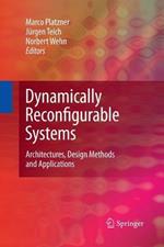 Dynamically Reconfigurable Systems: Architectures, Design Methods and Applications