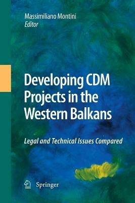 Developing CDM Projects in the Western Balkans: Legal and Technical Issues Compared - cover