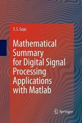 Mathematical Summary for Digital Signal Processing Applications with Matlab - E. S. Gopi - cover
