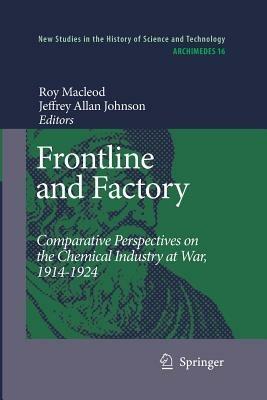Frontline and Factory: Comparative Perspectives on the Chemical Industry at War, 1914-1924 - cover