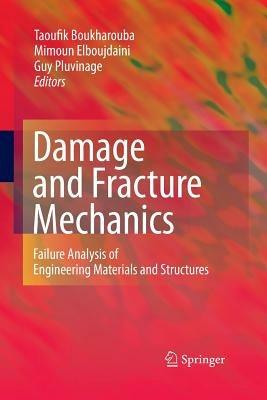 Damage and Fracture Mechanics: Failure Analysis of Engineering Materials and Structures - cover