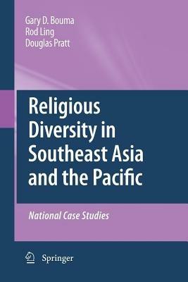 Religious Diversity in Southeast Asia and the Pacific: National Case Studies - Gary D. Bouma,Rodney Ling,Douglas Pratt - cover