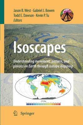 Isoscapes: Understanding movement, pattern, and process on Earth through isotope mapping - cover