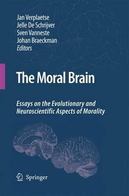 The Moral Brain: Essays on the Evolutionary and Neuroscientific Aspects of Morality - cover