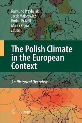 The Polish Climate in the European Context: An Historical Overview - cover