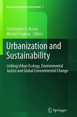 Urbanization and Sustainability: Linking Urban Ecology, Environmental Justice and Global Environmental Change - cover