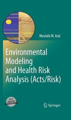 Environmental Modeling and Health Risk Analysis (Acts/Risk) - Mustafa Aral ARAL - cover