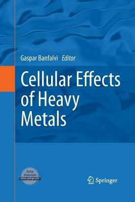 Cellular Effects of Heavy Metals - cover